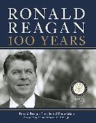 Reagan Ronald, Ronald Reagan Presidential Foundation St, Ronald Reagan Presidential Library Found, Ronald Reagan Presidential Library Foundation - 100 Years