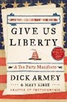 Dick Armey, Richard K. Armey, Kibbe, Matt Kibbe - Give Us Liberty