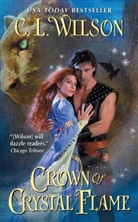 C L Wilson, C. L. Wilson, C.L. Wilson - Crown of Crystal Flame