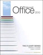 Linda Leary, O&amp;apos, Linda O'Leary, Linda I. O'Leary, Timothy J. O'Leary - Microsoft Office 2010 Introductory