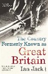 Ian Jack - The Country Formerly Known as Great Britain