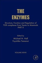 Klaus Kaestner, Klaus Tamanoi Kaestner, Klaus/ Tamanoi Kaestner, Fuyuhiko Tamanoi, Michael N Hall, Michael N. Hall... - Structure, Function Regulation of Tor Complexes From Yeasts to
