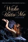 Lisa Cach - Wake Unto Me