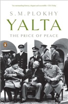 S M Plokhy, S. M. Plokhy, Serhii Plokhy - Yalta: The Price of Peace