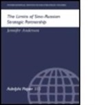 J. Anderson, Jennifer Anderson, International Institute for Strategic St - Limits of Sino-Russian Strategic Partnership
