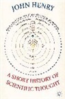 John Henry - A Short History of Scientific Thought