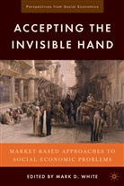 Mark D. White, WHITE MARK D, White, M White, M. White, Mark D. White - Accepting the Invisible Hand