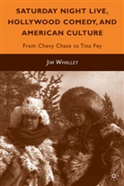 J Whalley, J. Whalley, Jim Whalley, WHALLEY JIM - 'Saturday Night Live', Hollywood Comedy, and American Culture