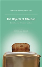 a Berger, A. Berger, Arthur Berger, Arthur A. Berger, Arthur Asa Berger - Objects of Affection
