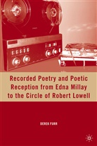 D Furr, D. Furr, Derek Furr - Recorded Poetry and Poetic Reception From Edna Millay to the Circle