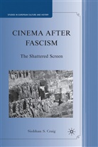 S Craig, S. Craig, Siobhan S. Craig, CRAIG SIOBHAN S - Cinema After Fascism