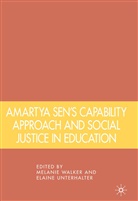 Elaine Unterhalter, Melanie Walker, Melanie Unterhalter Walker, E. Unterhalter, Elaine Unterhalter, M. Walker... - Amartya Sen's Capability Approach and Social Justice in Education