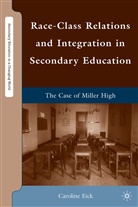 C. Eick, Caroline Eick, EICK CAROLINE - Race-Class Relations and Integration in Secondary Education