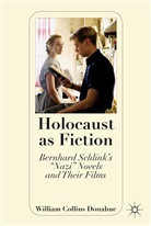 W Donahue, W. Donahue, William Collins Donahue, DONAHUE WILLIAM COLLINS - Holocaust As Fiction