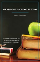 K Farnsworth, K. Farnsworth, Kent A. Farnsworth, FARNSWORTH KENT A - Grassroots School Reform