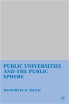 W Smith, W. Smith, Woodruff D Smith, Woodruff D. Smith, SMITH WOODRUFF D - Public Universities and the Public Sphere
