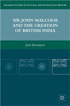 J Harrington, J. Harrington, Jack Harrington, Harrington Jack - Sir John Malcolm and the Creation of British India