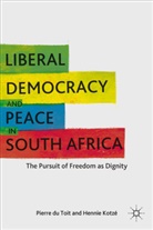 Pierre Du Toit, Pierre Kotze Du Toit, DU TOIT PIERRE KOTZE HENNIE, H. Kotze, Hennie Kotze, Kotzé... - Liberal Democracy and Peace in South Africa