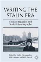 G. Alexopoulos, Golfo Tomoff Alexopoulos, G. Alexopoulos, Golfo Alexopoulos, Hessler, J Hessler... - Writing the Stalin Era
