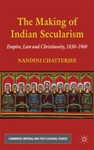 N Chatterjee, N. Chatterjee, Nandini Chatterjee, Chatterjee Nandini - Making of Indian Secularism