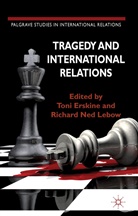 Toni Lebow Erskine, ERSKINE TONI LEBOW RICHARD NED, Erskine, Erskine, T Erskine, T. Erskine... - Tragedy and International Relations