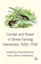 Graham Wootton Holderness, HOLDERNESS GRAHAM WOOTTON DAVID, Holderness, Holderness, G. Holderness, Graham Holderness... - Gender and Power in Shrew-Taming Narratives, 1500-1700