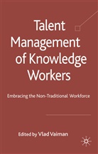 Vlad (Ed) Vaiman, Vaiman Vlad, Vaiman, V Vaiman, V. Vaiman, Vlad Vaiman - Talent Management of Knowledge Workers