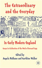 Angela Walker Mcshane, MCSHANE ANGELA WALKER GARTHINE, McShane, A McShane, A. McShane, Angela McShane... - Extraordinary and the Everyday in Early Modern England
