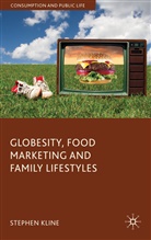 S. Kline, Stephen Kline - Globesity Food Marketing & Family Lifest