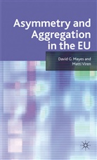 Mayes, D Mayes, D. Mayes, David G. Mayes, David G. Viren Mayes, MAYES DAVID G VIREN MATTI... - Asymmetry and Aggregation in the Eu