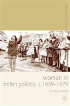 Krista Cowman - Women in British Politics, c.1689-1979