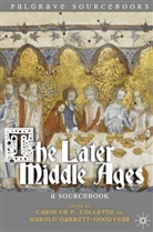 Carolyn Collette, Carolyn P Collette, Carolyn P. Collette, Carolyn P. Garrett-Goodyear Collette, Harold Garrett-Goodyear, Carolyn P. Collette... - The Later Middle Ages