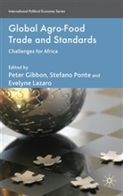 Peter Ponte Gibbon, P. Gibbon, Peter Gibbon, E Lazaro, E. Lazaro, Evelyne Lazaro... - Global Agro-Food Trade and Standards