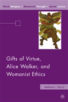 M Harris, M. Harris, Melanie L Harris, Melanie L. Harris, HARRIS MELANIE L - Gifts of Virtue, Alice Walker, and Womanist Ethics