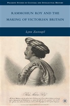 L Zastoupil, L. Zastoupil, Lynn Zastoupil, ZASTOUPIL LYNN - Rammohun Roy and the Making of Victorian Britain