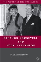R. Henry, Richard Henry, Henry Richard - Eleanor Roosevelt and Adlai Stevenson