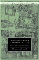 M Krummel, M. Krummel, Miriamne Ara Krummel, KRUMMEL MIRIAMNE ARA - Crafting Jewishness in Medieval England