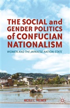 Freiner, N Freiner, N. Freiner, Nicole Lynn Freiner, FREINER NICOLE LYNN - Social and Gender Politics of Confucian Nationalism