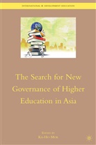 K. Mok, Mok, K Mok, K. Mok, Ka Ho Mok - Search for New Governance of Higher Education in Asia