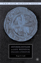 R Ladd, R. Ladd, Roger A. Ladd, LADD ROGER A - Antimercantilism in Late Medieval English Literature