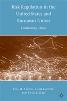 T. Hall, Thad Hall, Thad E Hall, Thad E. Hall, Luedtke, A Luedtke... - Risk Regulation in the United States and European Union