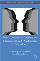 W. James Hawkins Jacob, JACOB W JAMES HAWKINS JOHN N, Hawkins, Hawkins, J. Hawkins, John N. Hawkins... - Policy Debates in Comparative, International, and Development Educatio