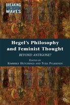 Kimberly Pulkkinen Hutchings, HUTCHINGS KIMBERLY PULKKINEN TUI, A Loparo, Hutchings, K Hutchings, K. Hutchings... - Hegel''s Philosophy and Feminist Thought