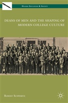 R Schwartz, R. Schwartz, Robert Schwartz, SCHWARTZ ROBERT - Deans of Men and the Shaping of Modern College Culture