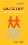 Joseph H. Carens, Joseph H. (University of Toronto) Carens, Joseph H. Carens, Deborah (Co-Editor Chasman - Immigrants and the Right to Stay