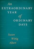 Susan Wittig Albert - Extraordinary Year of Ordinary Days