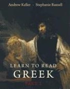 Andrew Keller, Andrew Russell Keller, Andrew/ Russell Keller, Stephanie Russell - Learn to Read Greek