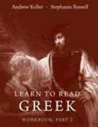 Andrew Keller, Andrew Russell Keller, Andrew/ Russell Keller, KELLER ANDREW RUSSELL STEPHANIE, Stephanie Russell - Learn to Read Greek
