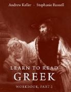 Andrew Keller, Andrew Russell Keller, Andrew/ Russell Keller, KELLER ANDREW RUSSELL STEPHANIE, Stephanie Russell - Learn to Read Greek