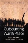 Laura A. Dickinson, DICKINSON LAURA A, Dickinson Laura A. - Outsourcing War and Peace